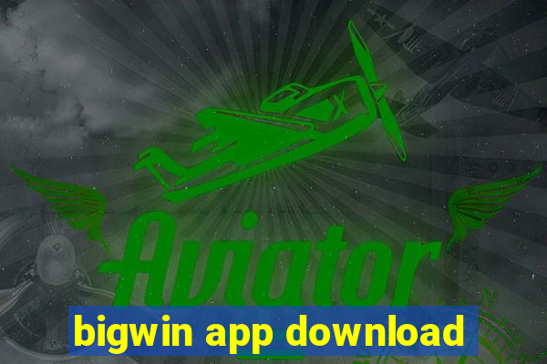 bigwin app download